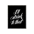 Picture of I'll Drink to That _GroupedProduct_Rectangle_Portrait_Canvas_Framed_