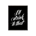 Picture of I'll Drink to That _GroupedProduct_Rectangle_Portrait_Canvas_Framed_