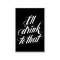 Picture of I'll Drink to That _GroupedProduct_Rectangle_Portrait_Canvas_Framed_