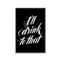 Picture of I'll Drink to That _GroupedProduct_Rectangle_Portrait_Canvas_Framed_