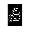 Picture of I'll Drink to That _GroupedProduct_Rectangle_Portrait_Canvas_Framed_