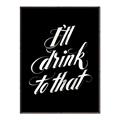 Picture of I'll Drink to That _GroupedProduct_Rectangle_Portrait_Canvas_Framed_