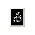 Picture of I'll Drink to That _GroupedProduct_Rectangle_Portrait_Framed_Matted_