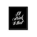 Picture of I'll Drink to That _GroupedProduct_Rectangle_Portrait_Framed_Matted_