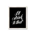Picture of I'll Drink to That _GroupedProduct_Rectangle_Portrait_Framed_Matted_