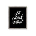 Picture of I'll Drink to That _GroupedProduct_Rectangle_Portrait_Framed_Matted_