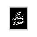 Picture of I'll Drink to That _GroupedProduct_Rectangle_Portrait_Framed_Matted_
