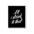 Picture of I'll Drink to That _GroupedProduct_Rectangle_Portrait_Framed_Matted_