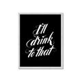 Picture of I'll Drink to That _GroupedProduct_Rectangle_Portrait_Framed_Matted_