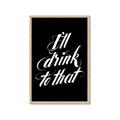 Picture of I'll Drink to That _GroupedProduct_Rectangle_Portrait_Framed_Matted_