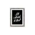 Picture of I'll Drink to That _GroupedProduct_Rectangle_Portrait_Framed_Matted_
