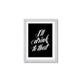 Picture of I'll Drink to That _GroupedProduct_Rectangle_Portrait_Framed_Matted_