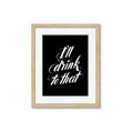 Picture of I'll Drink to That _GroupedProduct_Rectangle_Portrait_Framed_Matted_