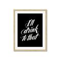Picture of I'll Drink to That _GroupedProduct_Rectangle_Portrait_Framed_Matted_