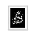Picture of I'll Drink to That _GroupedProduct_Rectangle_Portrait_Framed_Matted_