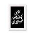 Picture of I'll Drink to That _GroupedProduct_Rectangle_Portrait_Framed_Matted_