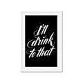Picture of I'll Drink to That _GroupedProduct_Rectangle_Portrait_Framed_Matted_