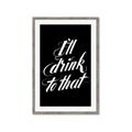Picture of I'll Drink to That _GroupedProduct_Rectangle_Portrait_Framed_Matted_