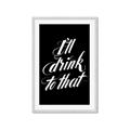 Picture of I'll Drink to That _GroupedProduct_Rectangle_Portrait_Framed_Matted_
