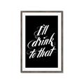 Picture of I'll Drink to That _GroupedProduct_Rectangle_Portrait_Framed_Matted_