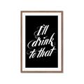 Picture of I'll Drink to That _GroupedProduct_Rectangle_Portrait_Framed_Matted_