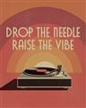 Picture of Drop the Needle, Raise the Vibe _GroupedProduct_Rectangle_Portrait_Unframed_Print_Only_