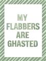 Picture of My Flabbers are Ghasted I _GroupedProduct_Rectangle_Portrait_Unframed_Print_Only_