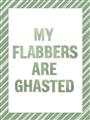 Picture of My Flabbers are Ghasted I _GroupedProduct_Rectangle_Portrait_Unframed_Print_Only_