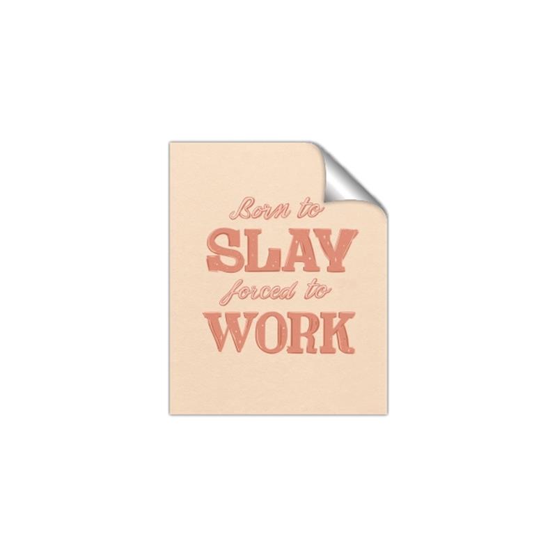 Picture of Born to Slay, Forced to Work _GroupedProduct_Rectangle_Portrait_Unframed_Print_Only_