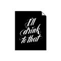 Picture of I'll Drink to That _GroupedProduct_Rectangle_Portrait_Unframed_Print_Only_
