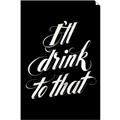 Picture of I'll Drink to That _GroupedProduct_Rectangle_Portrait_Unframed_Print_Only_
