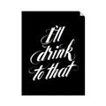 Picture of I'll Drink to That _GroupedProduct_Rectangle_Portrait_Unframed_Print_Only_