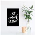 Picture of I'll Drink to That _GroupedProduct_Rectangle_Portrait_Canvas_