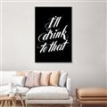 Picture of I'll Drink to That _GroupedProduct_Rectangle_Portrait_Canvas_Framed_