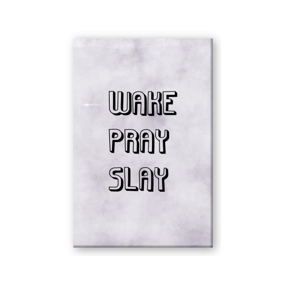 Wake Pray Slay