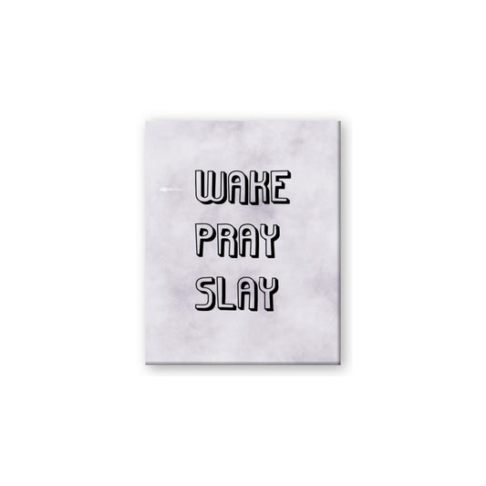 Wake Pray Slay