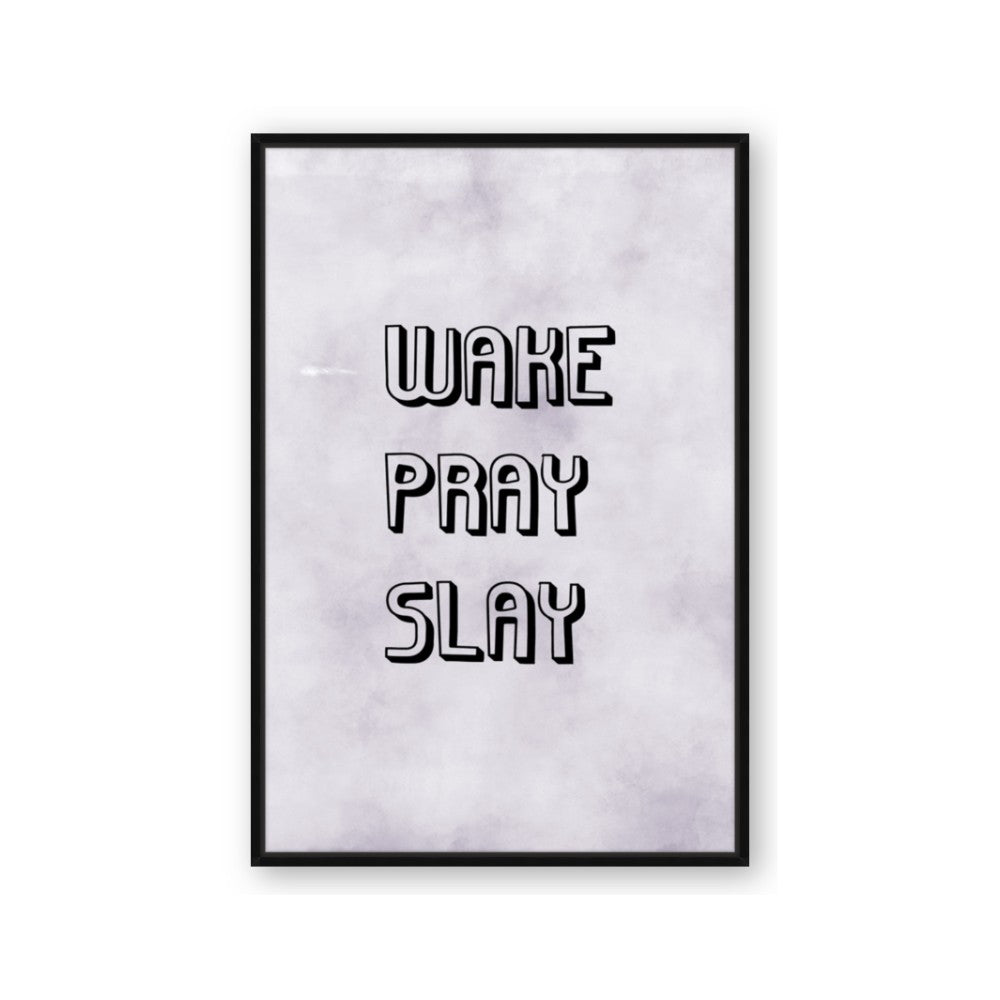 Wake Pray Slay