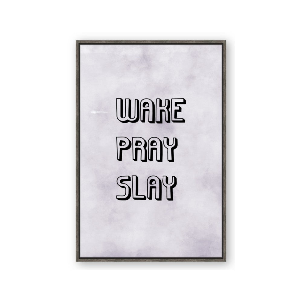 Wake Pray Slay