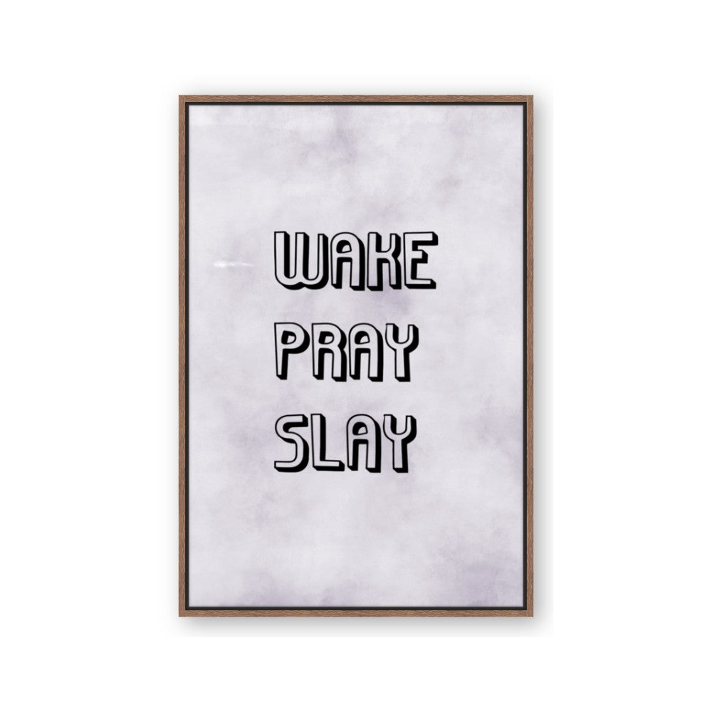 Wake Pray Slay