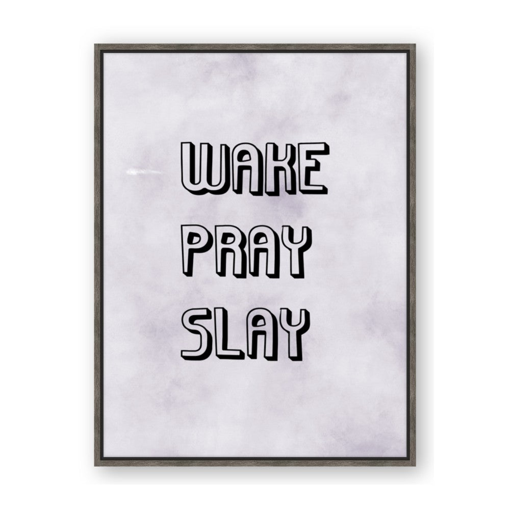Wake Pray Slay