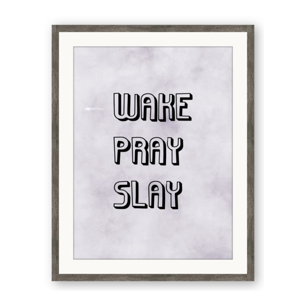 Wake Pray Slay