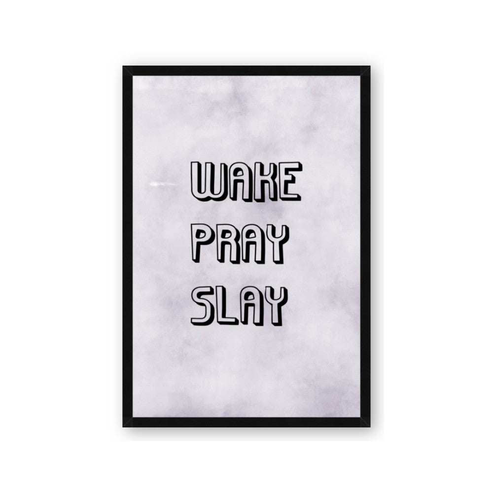 Wake Pray Slay