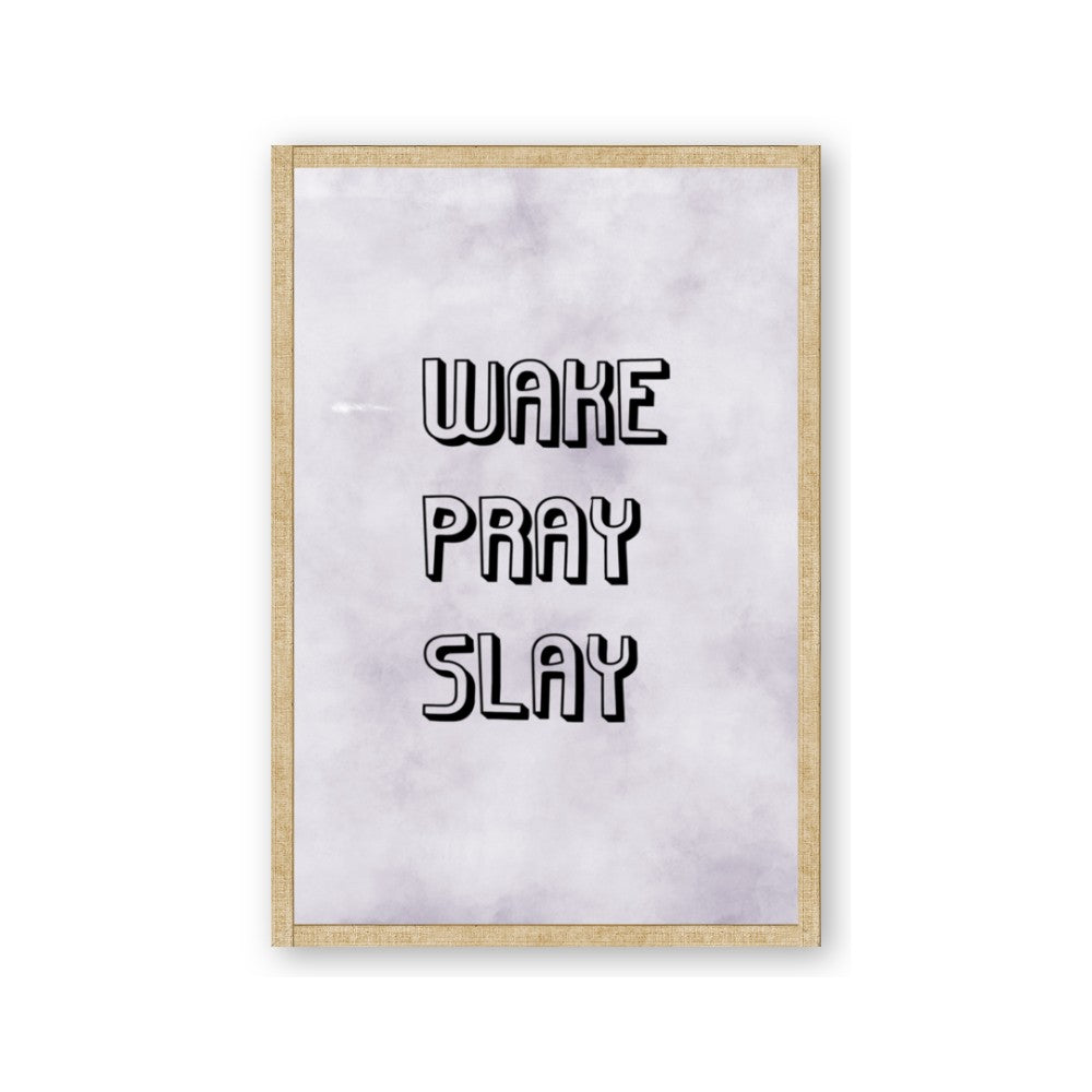 Wake Pray Slay