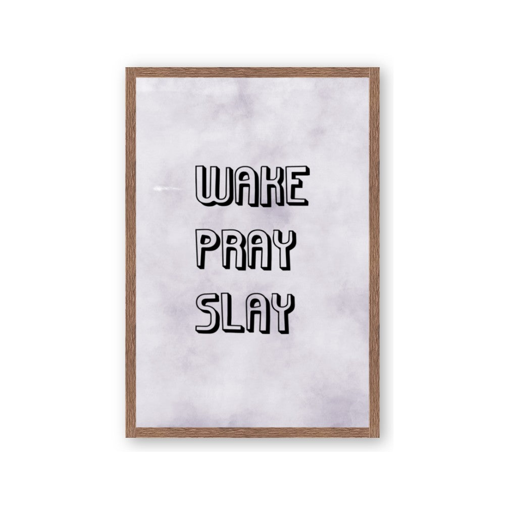 Wake Pray Slay
