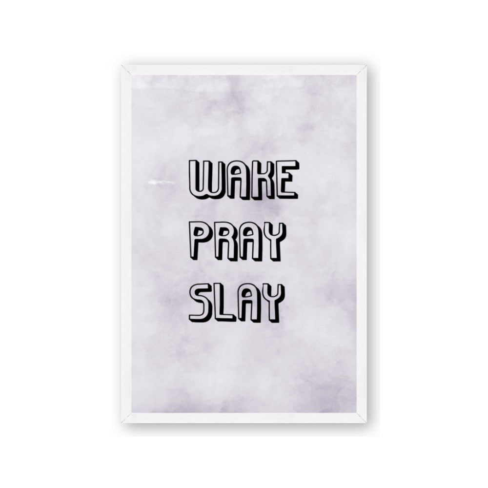 Wake Pray Slay