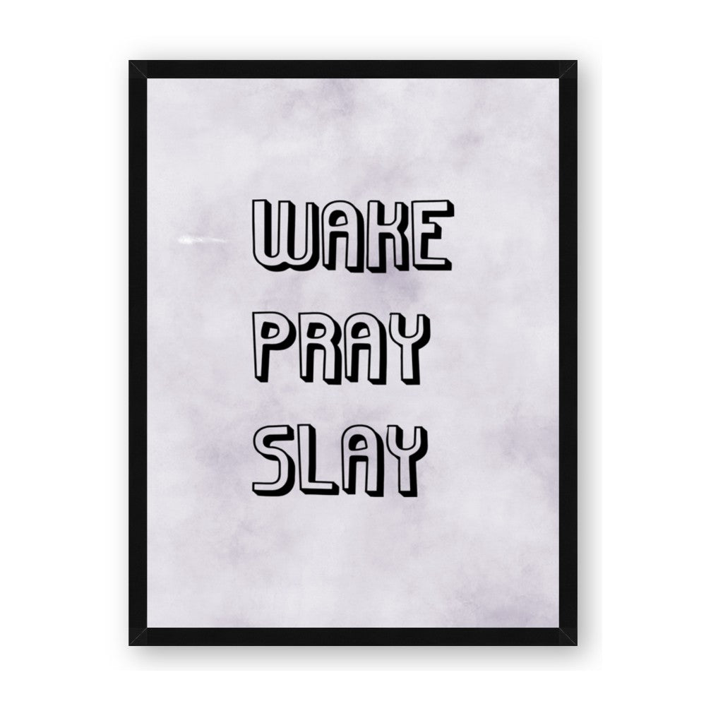 Wake Pray Slay