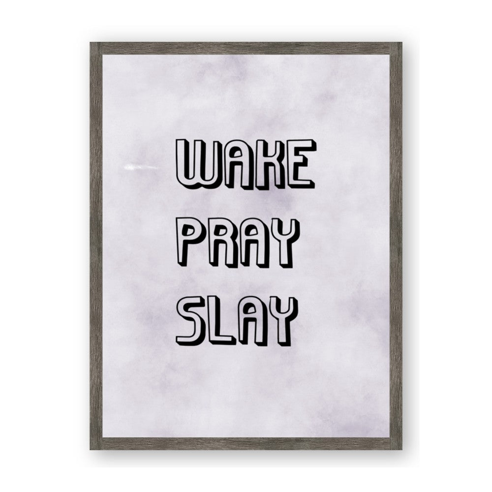 Wake Pray Slay