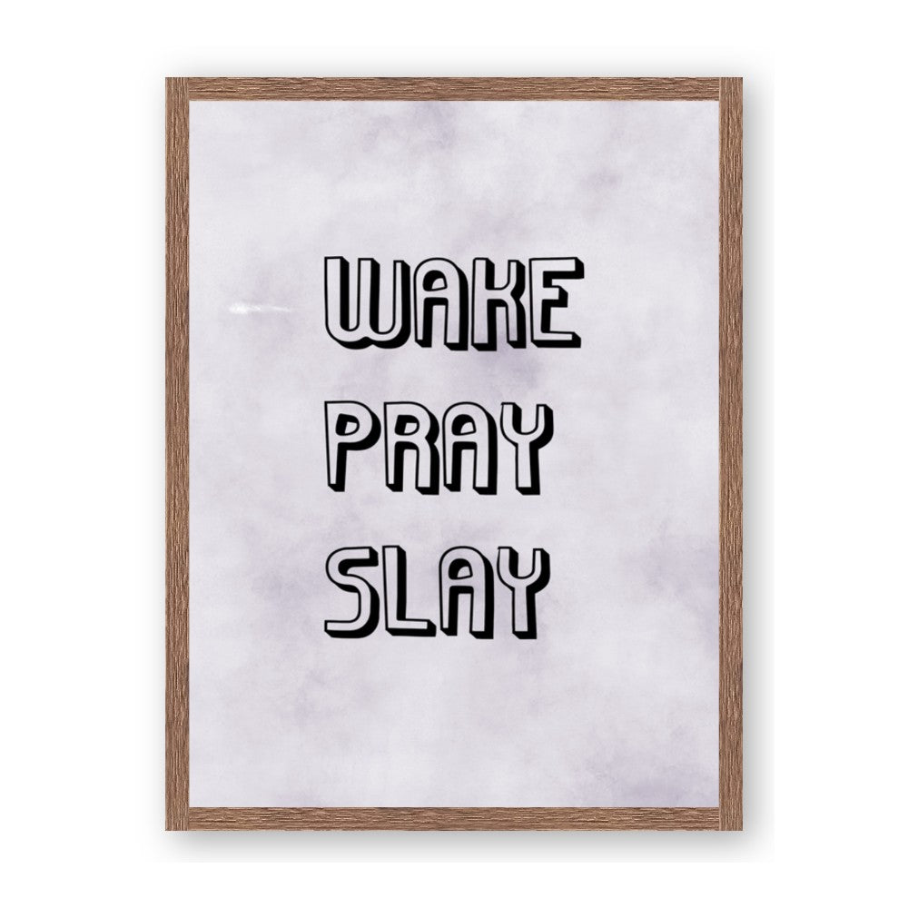Wake Pray Slay