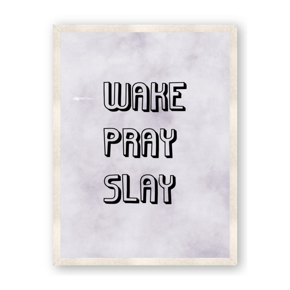 Wake Pray Slay