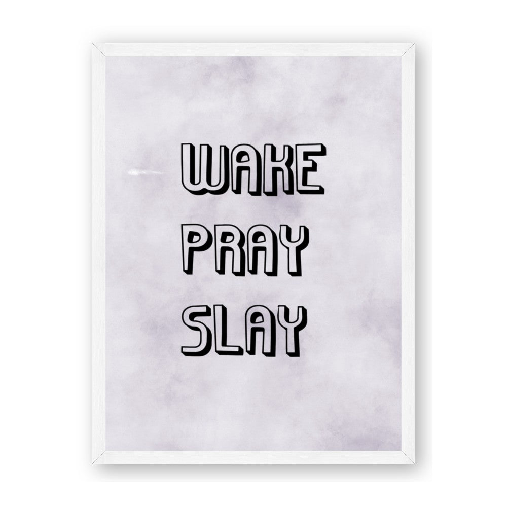 Wake Pray Slay
